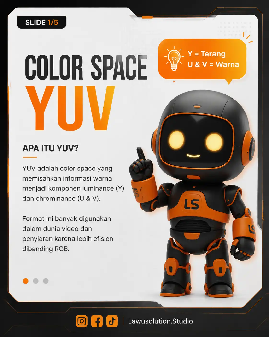 Color Space YUV: pengertian Y = luminance, U & V = chrominance, kelebihan YUV dibanding RGB, digunakan untuk video editing, streaming, dan iPhone