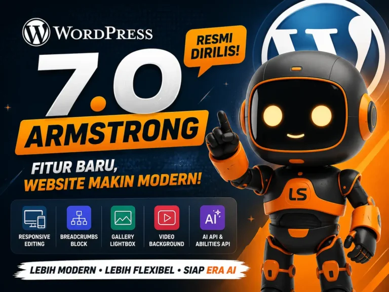 WordPress 7.0 Armstrong resmi dirilis dengan fitur AI API, responsive editing, gallery lightbox, video background, dan editor modern terbaru.