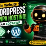 Tutorial cara membuat website WordPress tanpa hosting menggunakan LocalWP di laptop secara offline.
