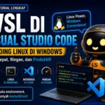 Tutorial WSL di Visual Studio Code untuk ngoding Linux di Windows dengan mudah dan cepat