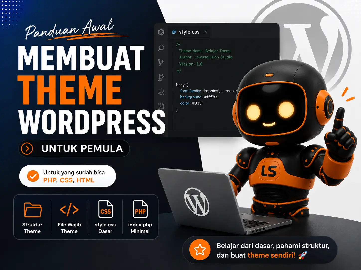 Tutorial membuat theme WordPress untuk pemula menggunakan PHP, CSS, HTML, dan Visual Studio Code dengan pembahasan struktur theme, style.css, dan index.php.