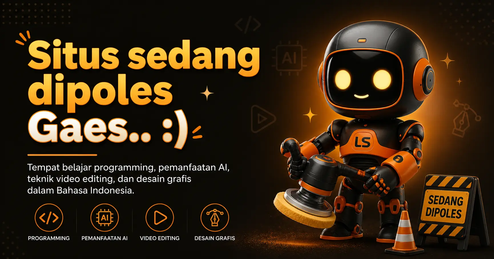 Website ini sedang dalam tahap pengembangan. Nantikan berbagai tutorial lengkap tentang programming, pemanfaatan AI, teknik video editing, dan desain grafis dalam Bahasa Indonesia.